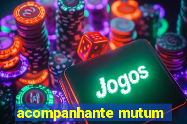 acompanhante mutum